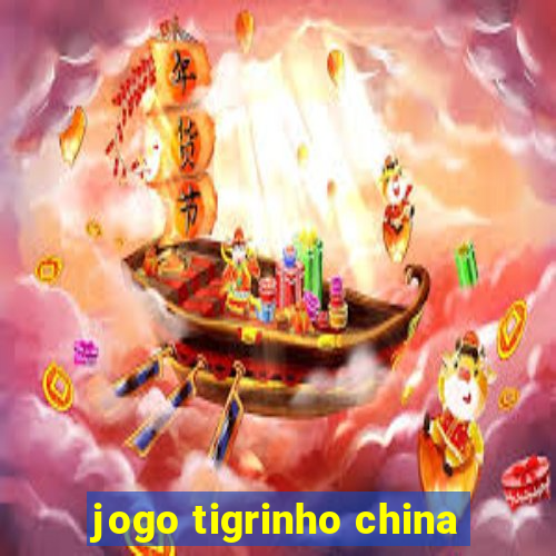 jogo tigrinho china